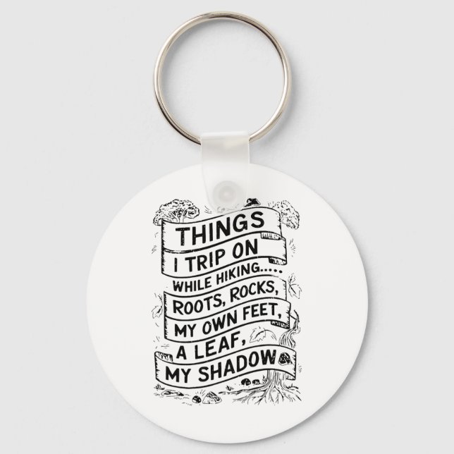 Things I Trip On While Hiking Roots Rocks My Own F Key Ring (Front)