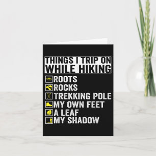 Things I Trip On While Hiking Roots Rocks Trekking Card
