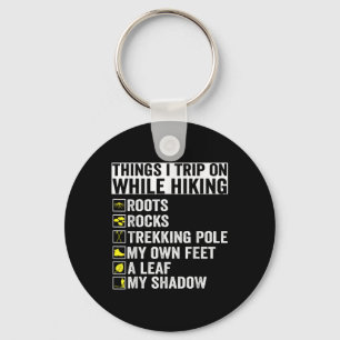 Things I Trip On While Hiking Roots Rocks Trekking Key Ring