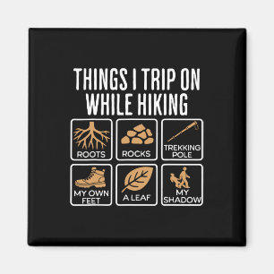 Things I Trip On While Hiking Roots Rocks Trekking Magnet