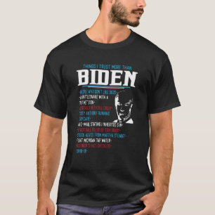 Things I Trust More Than Biden Funny T-Shirt