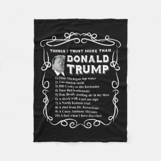 Things I Trust More Than Donald Trump Anti Potus V Fleece Blanket