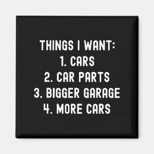 Things I Want Car Parts Funny Car Guy Mechanic Gar Magnet