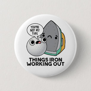 Things Iron Working Out Cute Iron Pun 6 Cm Round Badge