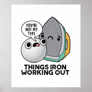 Things Iron Working Out Funny Iron Pun Poster