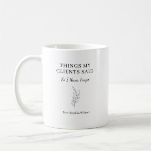 Things My Clients Said Funny Therapis Personalised Coffee Mug