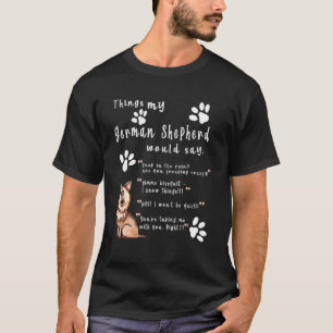 Things My German Shepherd Would Say Adorable Pet T-Shirt