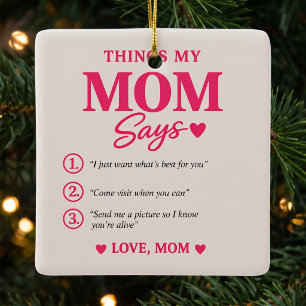 Things My Mom Says Custom Mother's Gift Keepsake Ceramic Ornament