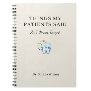 Things My Patients Said Funny Dentist Personalised Notebook