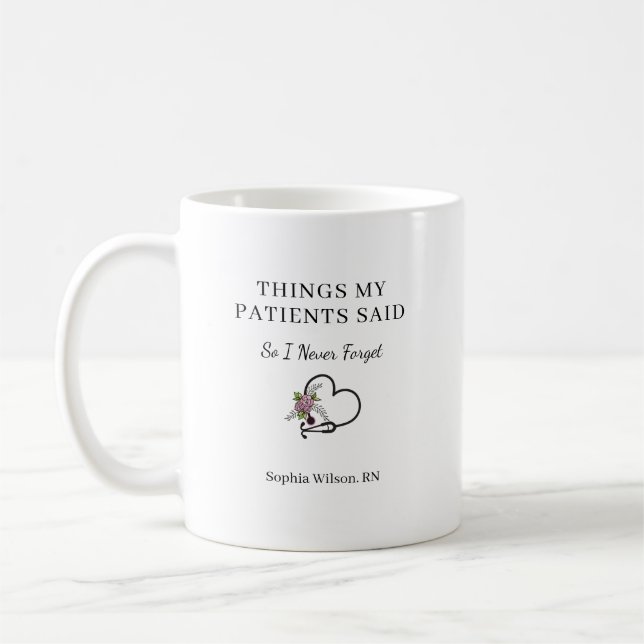 Things My Patients Said Funny Nurse Personalised  Coffee Mug (Left)