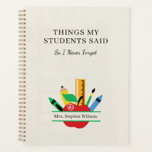 Things My Students Said Funny Teacher Custom Planner