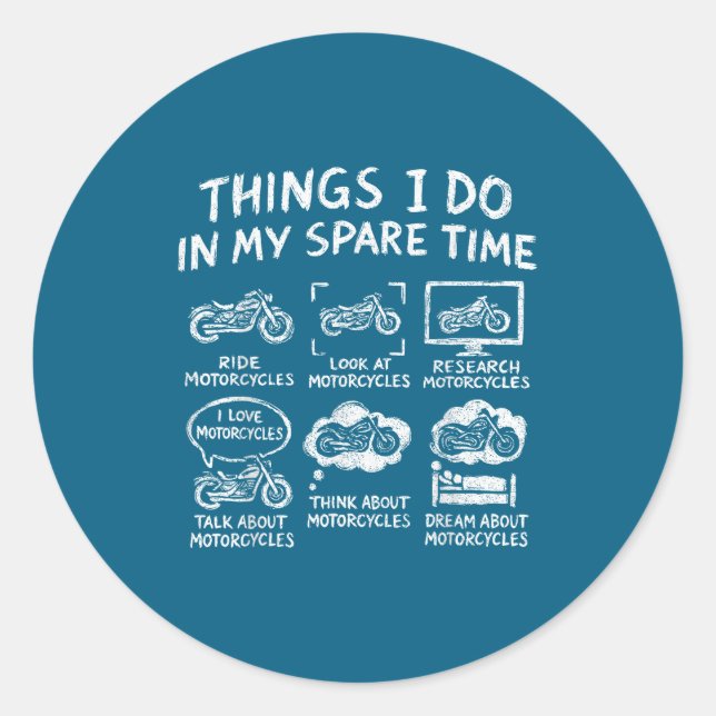 Things Spare Time Biker Motorcycle Classic Round Sticker (Front)