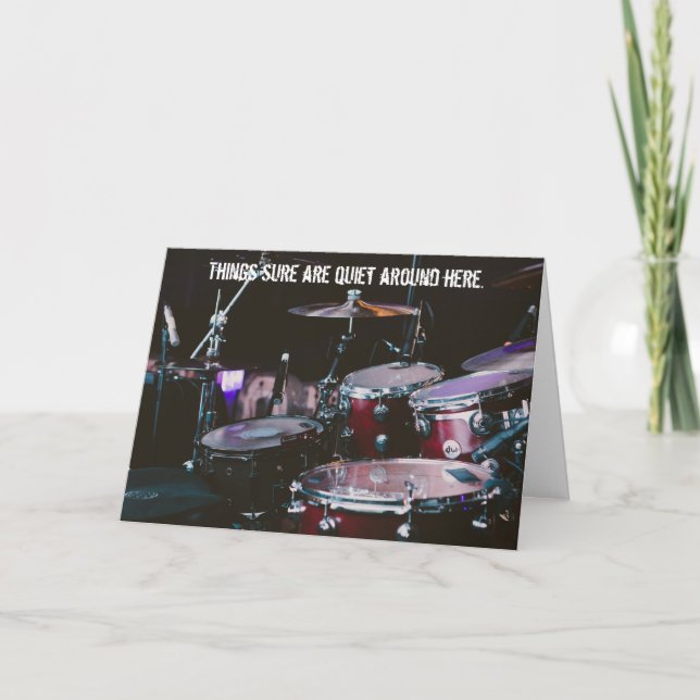 Things sure are quiet - drummer get well card (Front)