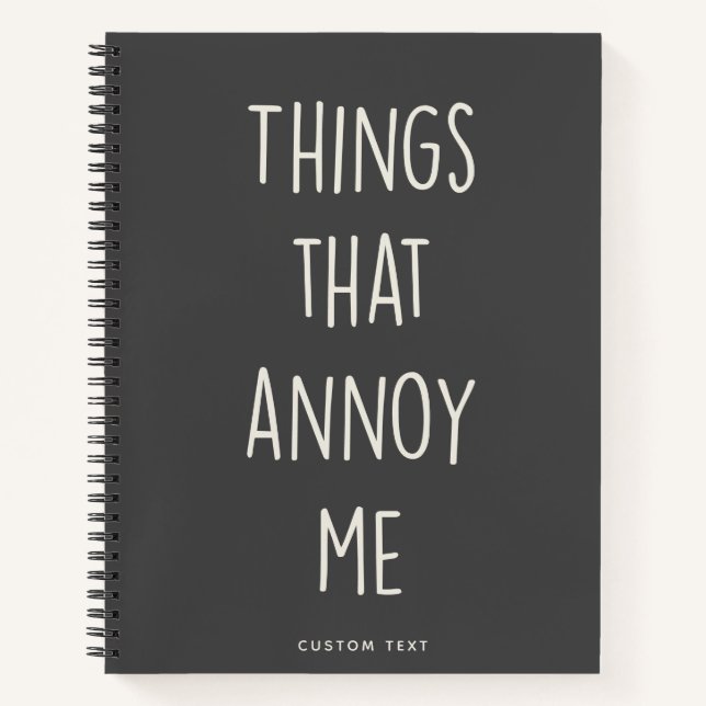 Things That Annoy Me Funny Custom Funny Notebook (Front)