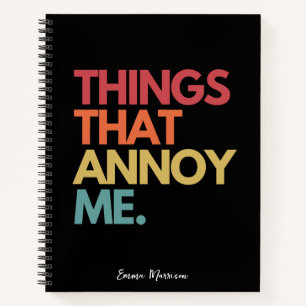 Things That Annoy Me Funny Quote Personalised Notebook