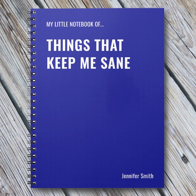 Things That Keep Me Sane Funny Quote Notebook (Creator Uploaded)