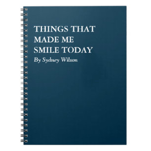 Things That Made Me Smile Today Notebook