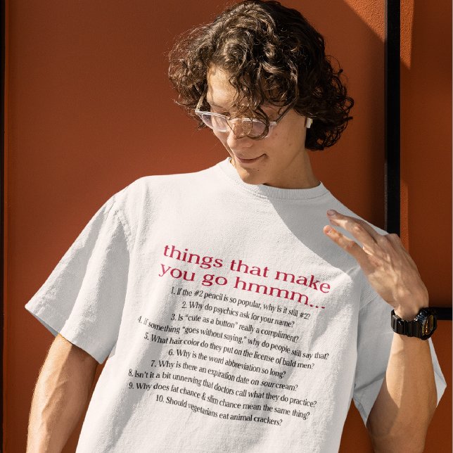 Things that make you go hmmm T-Shirt (Creator Uploaded)
