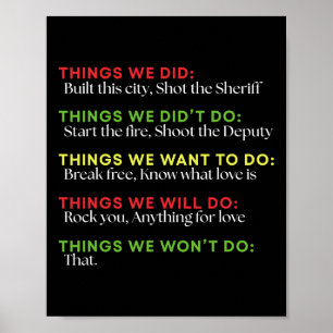 Things We Did Built This City Shot The Sheriff Sta Poster