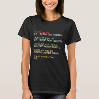 Things We Did Built This City Shot The Sheriff Sta T-Shirt