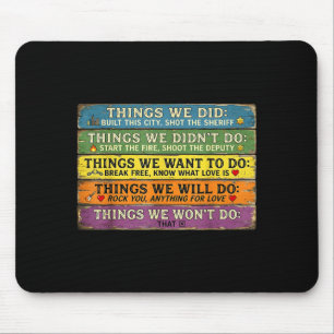 Things We Did Didn't Want Will Won' Vintage Retro  Mouse Pad