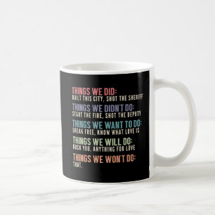 Things We Did Didn't Want Will Won't Do Mug gifts