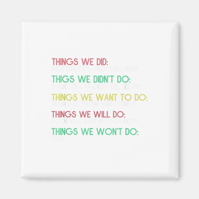Things We Did Things We Didn’t Do Reflective Quote Magnet (Front)