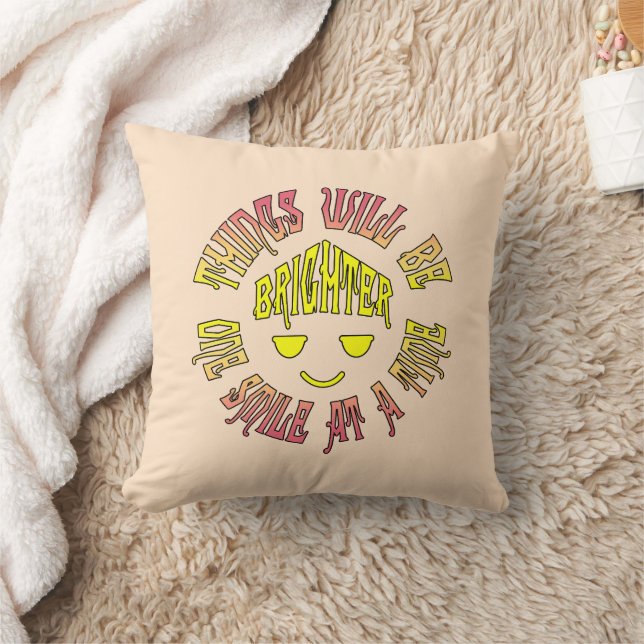 Things Will Be Brighter One Smile at a Time Cushion (Blanket)