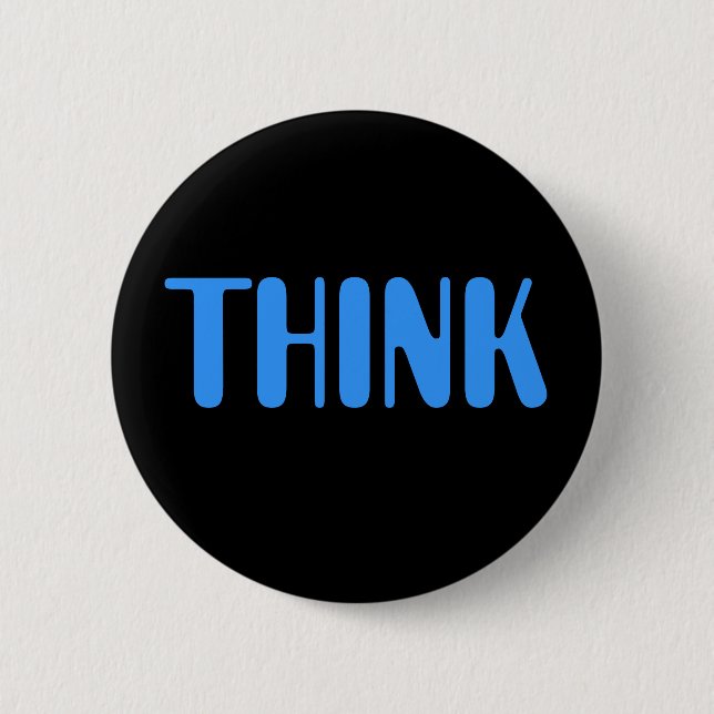 THINK 6 CM ROUND BADGE (Front)