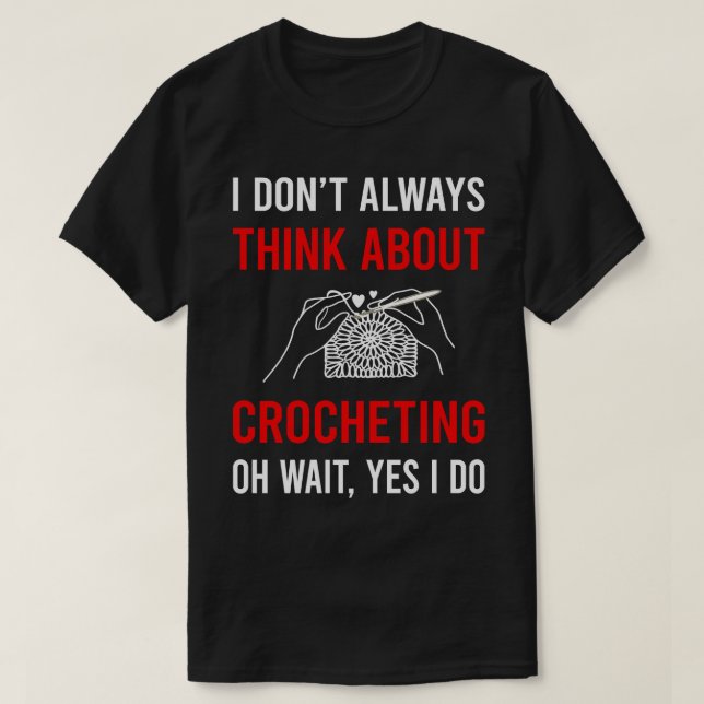 Think About Crocheting Crochet T-Shirt (Design Front)