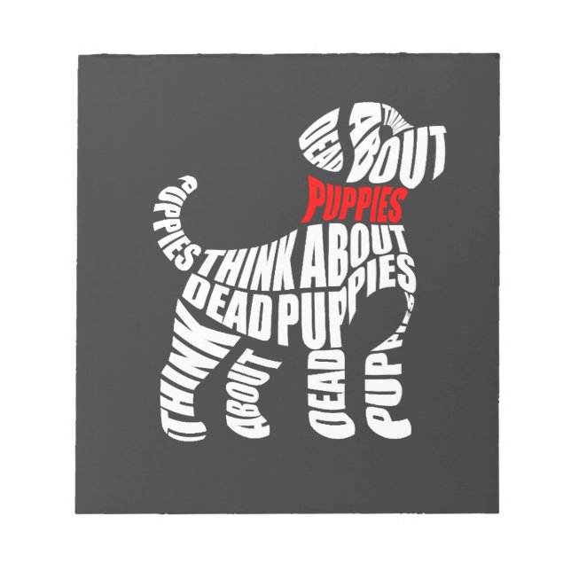 Think about DEAD Puppies White Notepad (Front)