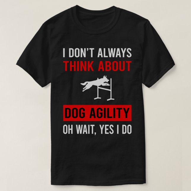Think About Dog Agility Training T-Shirt (Design Front)