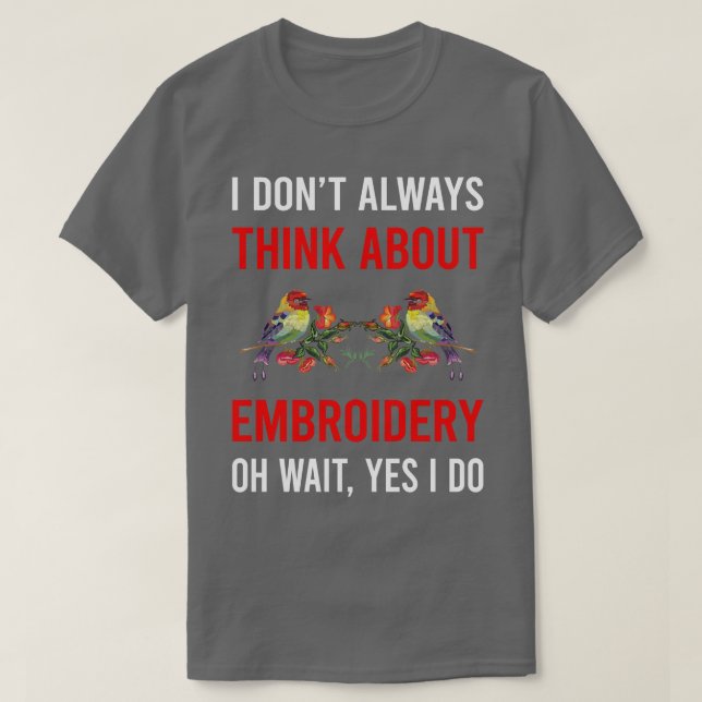 Think About  Embroidering Embroider T-Shirt (Design Front)
