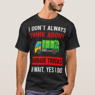 Think About Garbage Truck Trucks T-Shirt