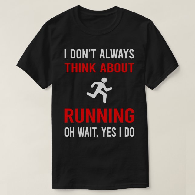Think About Running Run Runner T-Shirt (Design Front)