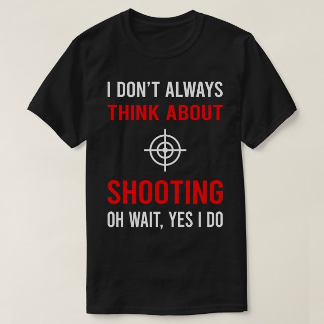 Think About Shooting T-Shirt (Design Front)