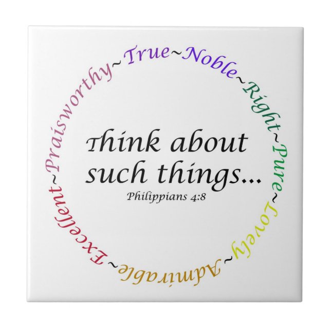 Think about such things... Philippians 4:8 Ceramic Tile (Front)