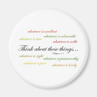 Think about such things... Philippians 4:8 Magnet