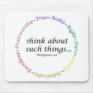 Think about such things... Philippians 4:8 Mouse Pad