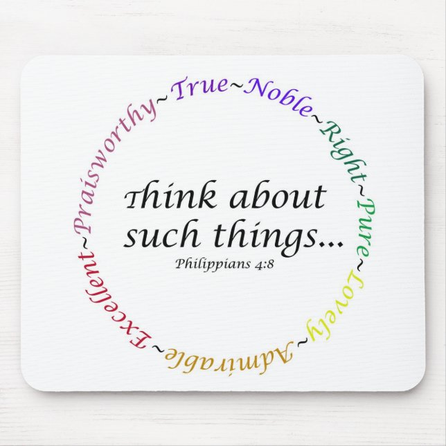 Think about such things... Philippians 4:8 Mouse Pad (Front)