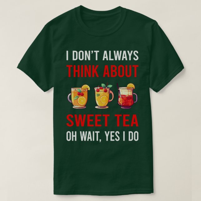 Think About Sweet Tea T-Shirt (Design Front)