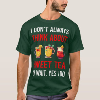 Think About Sweet Tea T-Shirt