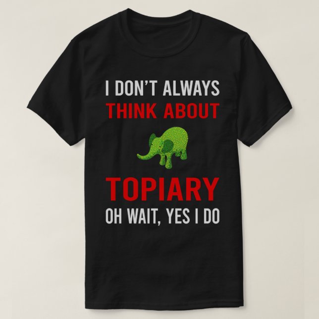 Think About Topiary T-Shirt (Design Front)