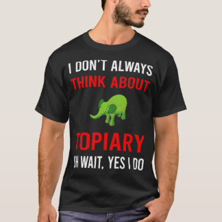 Think About Topiary T-Shirt