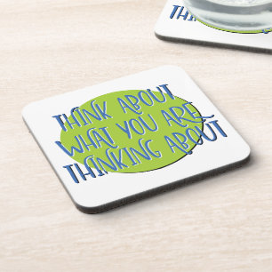 Think About What You Are Thinking 12 Step Slogan Coaster