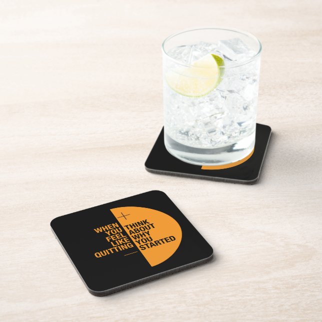 ...Think about why you started Coaster (Right Side)