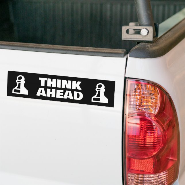 Think Ahead funny pawn chess piece bumper sticker (On Truck)