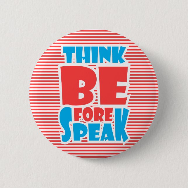Think Before Speak, Playing With Stripes, 6 Cm Round Badge (Front)