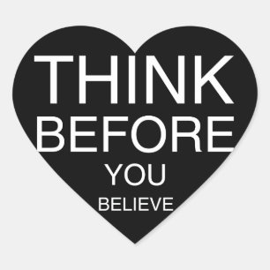 Think Before You Believe (Black) Heart Sticker