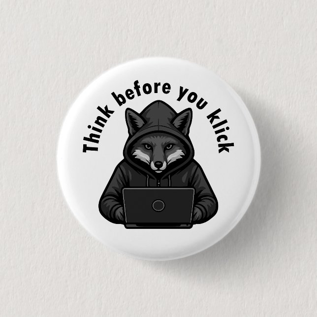 Think before you click - Cyber Security 3 Cm Round Badge (Front)